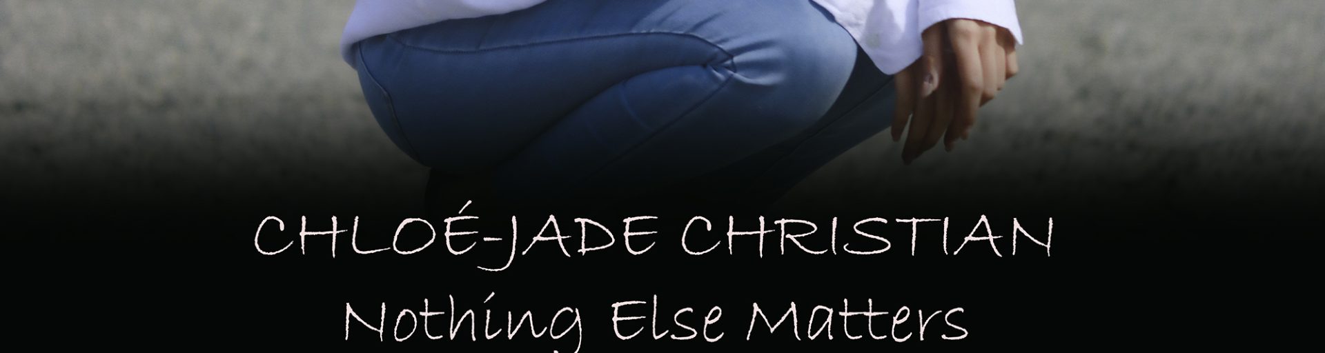 Chloé-Jade Christian - Nothing Else Matters_sml